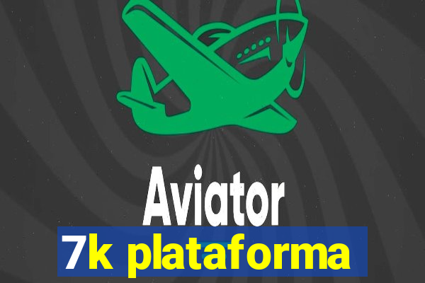 7k plataforma